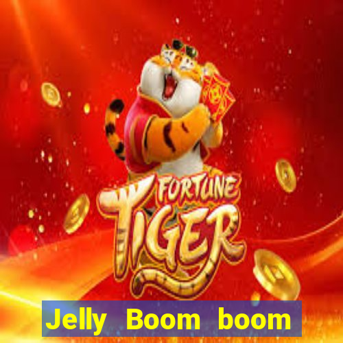 Jelly Boom boom jelly up